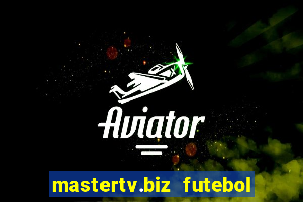 mastertv.biz futebol ao vivo